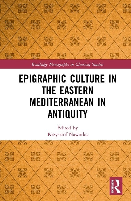 Epigraphic Culture in the Eastern Mediterranean in Antiquity - 