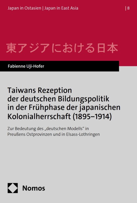 Taiwans Rezeption der deutschen Bildungspolitik in der Frühphase der japanischen Kolonialherrschaft (1895-1914) - Fabienne Uji-Hofer