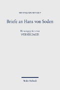 Cover-Bild zum Titel 'Briefe an Hans von Soden. Briefwechsel mit Philipp Vielhauer und Hans Conzelmann' von 'Rudolf Bultmann, Hans Conzelmann, Hans Von Soden, Philipp Vielhauer'