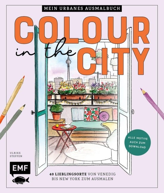 Colour in the city - Mein urbanes Ausmalbuch - Ulrike Steffen