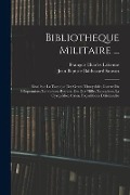 Cover-Bild zum Titel 'Bibliotheque Militaire ...' von 'François Charles Liskenne, Jean Baptiste Balthazard Sauvan'