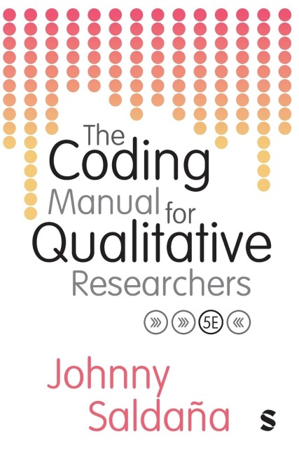The Coding Manual for Qualitative Researchers (Fifth Edition (Revised and Updated Edition)) - Johnny Saldaña