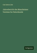 Cover-Bild zum Titel 'Jahresbericht des Mannheimer Vereines fur Naturkunde' von 'Carl Anton Löw'