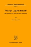 Cover-Bild zum Titel 'Princeps Legibus Solutus.' von 'Dieter Wyduckel'