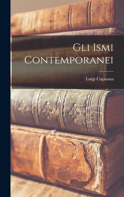 Gli Ismi Contemporanei - Luigi Capuana
