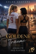 Cover-Bild zum Titel 'Goldene Träume - Buch 2 - Jenseits des Platzes' von 'Chloe Ashford'