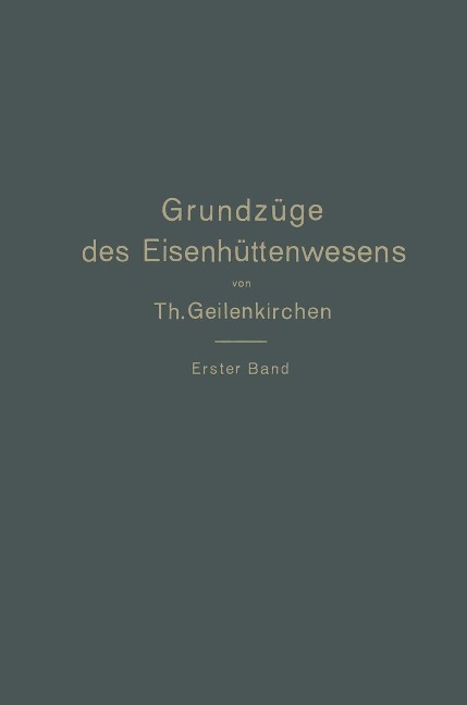 Grundzüge des Eisenhüttenwesens - Na Geilenkirchen