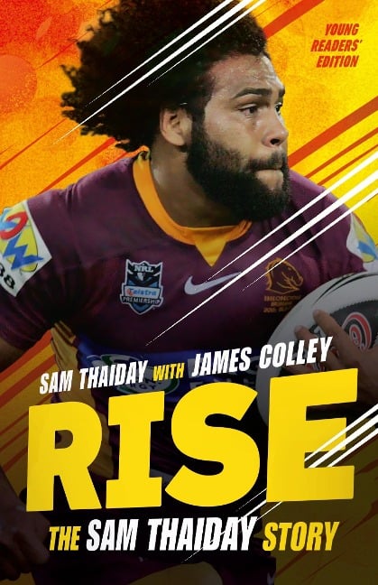 Rise: The Sam Thaiday Story - Sam Thaiday, James Colley