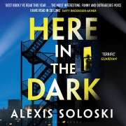 Cover-Bild zum Titel 'Here in the Dark' von 'Alexis Soloski'