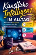 Cover-Bild zum Titel 'Künstliche Intelligenz im Alltag' von 'Siri Fin'