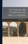 Cover-Bild zum Titel 'The Israelites Found in the Anglo-Sexons' von 'William Carpenter'