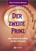 Der zweite Prinz oder wahrscheinlich wieder Dracula - Maja Christine Bhuiyan