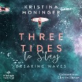 Cover-Bild zum Titel 'Three Tides to Stay (Breaking Waves 3)' von 'Kristina Moninger'