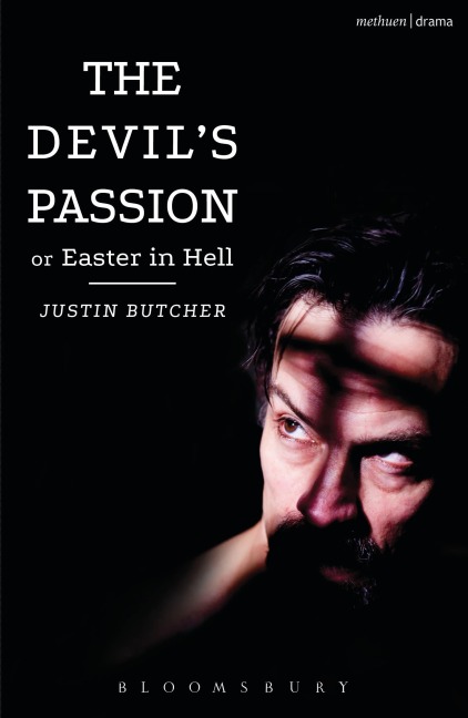The Devil's Passion or Easter in Hell - Justin Butcher