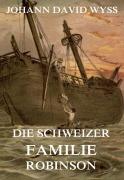 Cover-Bild zum Titel 'Die Schweizer Familie Robinson' von 'Johann David Wyss'