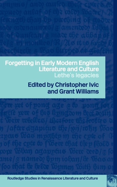 Forgetting in Early Modern English Literature and Culture - 