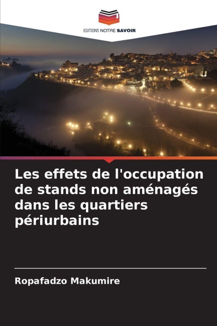 Les effets de l'occupation de stands non aménagés dans les quartiers périurbains - Ropafadzo Makumire