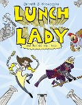 Lunch Lady and the Field Trip Fiasco - Jarrett J Krosoczka