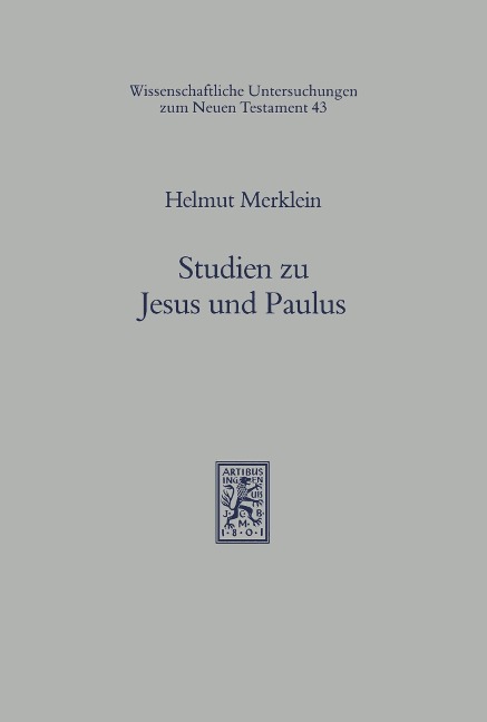 Studien zu Jesus und Paulus I - Helmut Merklein