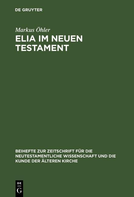 Elia im Neuen Testament - Markus Öhler