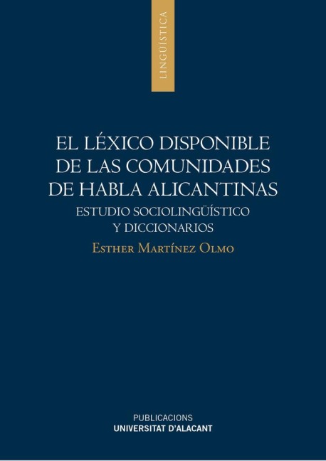 El léxico disponible de las comunidades de habla alicantinas : estudio sociolingüístico y diccionarios - 
