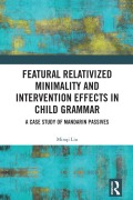 Cover-Bild zum Titel 'Featural Relativized Minimality and Intervention Effects in Child Grammar' von 'Minqi Liu'