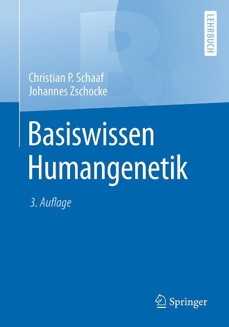 Basiswissen Humangenetik - Christian P. Schaaf, Johannes Zschocke