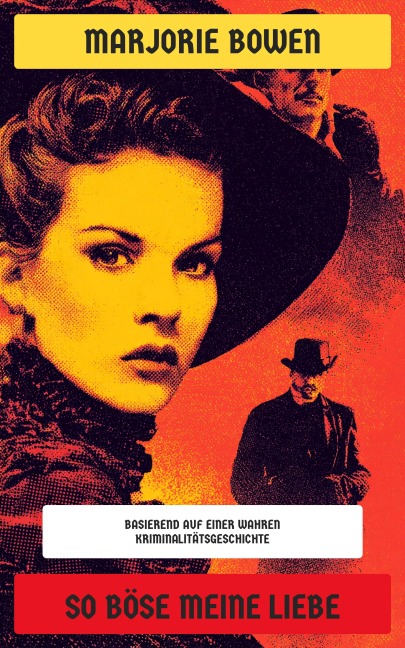 So böse meine Liebe - Marjorie Bowen