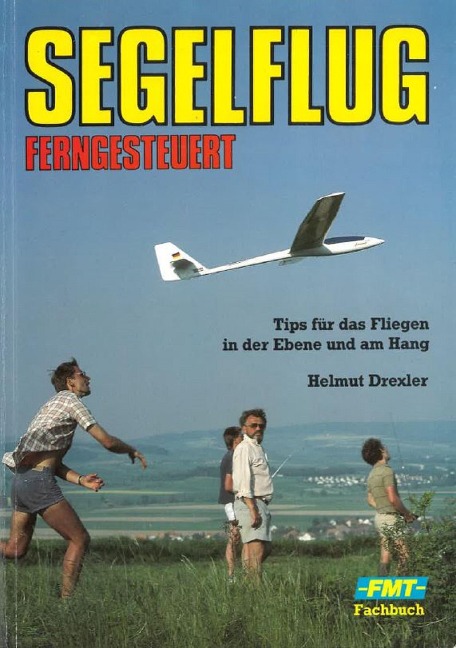 Segelflug ferngesteuert - Helmut Drexler