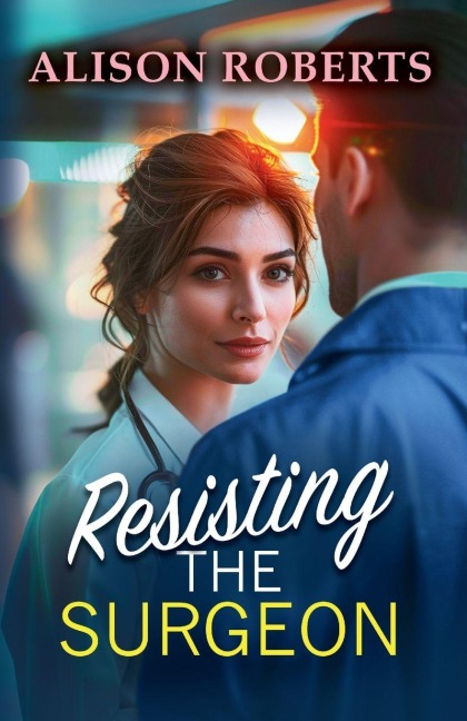 Resisting the Surgeon - Alison Roberts
