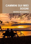 Cover-Bild zum Titel 'CAMMINI SUI MIEI SOGNI' von 'Marino Mozzanica'