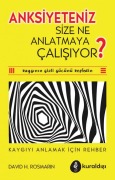 Cover-Bild zum Titel 'Anksiyeteniz Size Ne Anlatmaya Calisiyor' von 'David H. Rosmarin'