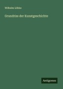 Cover-Bild zum Titel 'Grundriss der Kunstgeschichte' von 'Wilhelm Lübke'