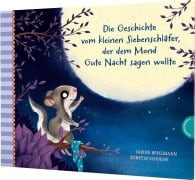 Cover-Bild zum Titel 'Der kleine Siebenschläfer 6: Die Geschichte vom kleinen Siebenschläfer, der dem Mond Gute Nacht sagen wollte' von 'Sabine Bohlmann'