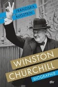 Winston Churchill - Franziska Augstein