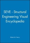 Seve - Structural Engineering Visual Encyclopedia - Robert M Henry