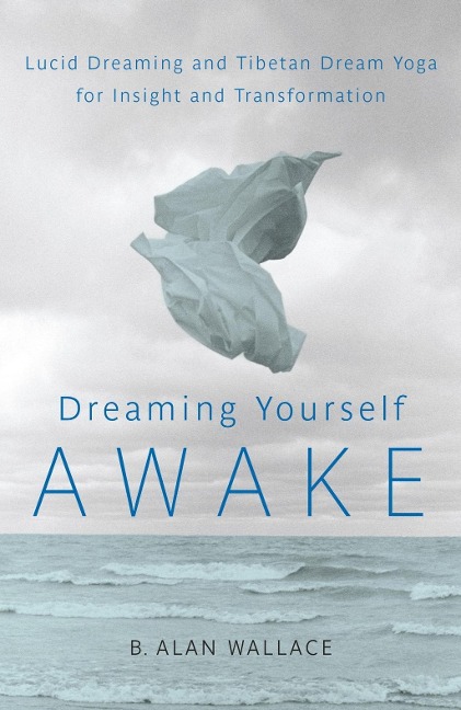 Dreaming Yourself Awake - B. Alan Wallace, Brian Hodel