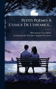 Cover-Bild zum Titel 'Petits Poèmes Ã L'usage De L'enfance...' von 'Hiëronymus van Alphen'