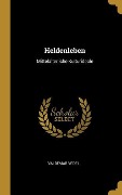Heldenleben: Mittelalterliche Kulturideale - Valdemar Vedel