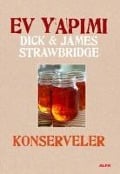 Ev Yapimi Konserveler Ciltli - James Strawbridge, Dick Strawbridge