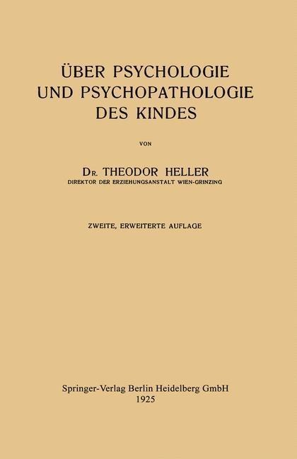 Über Psychologie und Psychopathologie des Kindes - Theodor Heller