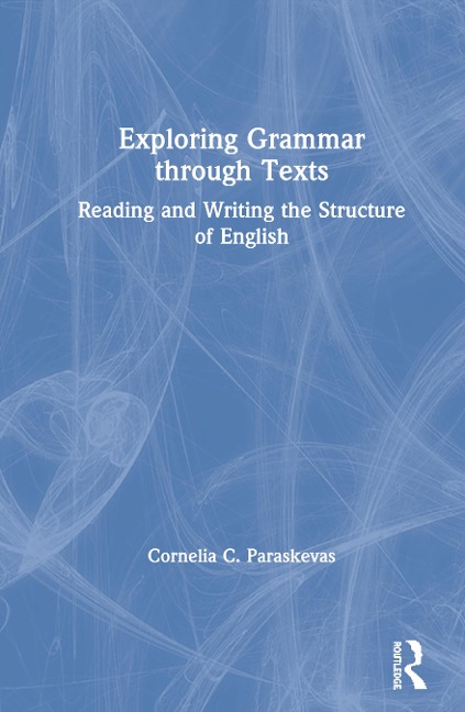 Exploring Grammar Through Texts - Cornelia Paraskevas