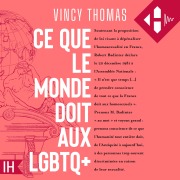 Cover-Bild zum Titel 'Ce que le monde doit aux LGBTQ+' von 'Vincy Thomas'
