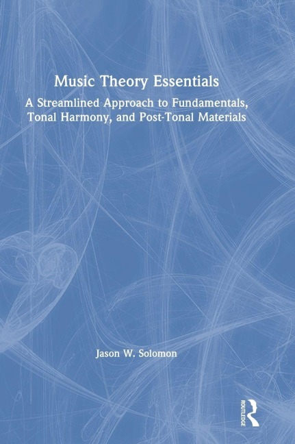 Music Theory Essentials - Jason W. Solomon