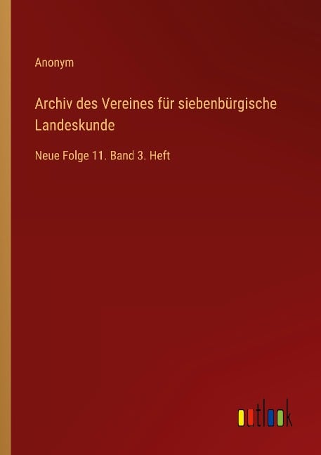 Archiv des Vereines für siebenbürgische Landeskunde - Anonym