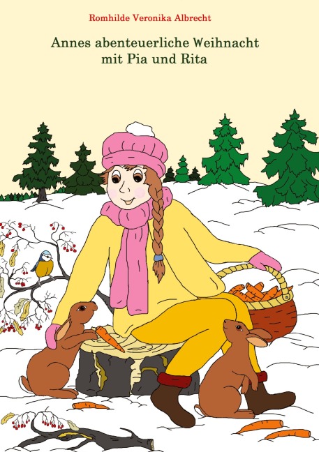 Annes abenteuerliche Weihnacht mit Pia und Rita - Romhilde Veronika Albrecht