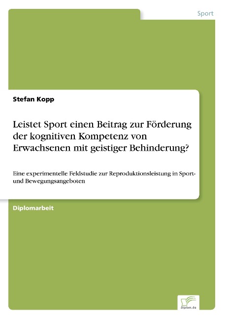 Leistet Sport einen Beitrag zur Förderung der kognitiven Kompetenz von Erwachsenen mit geistiger Behinderung? - Stefan Kopp