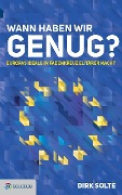 Cover-Bild zum Titel 'Wann haben wir genug?' von 'Dirk Solte'