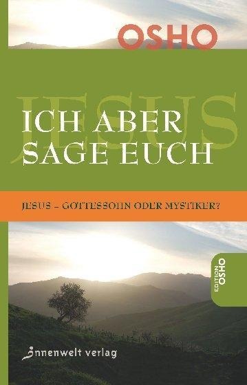 Ich aber sage euch - Osho