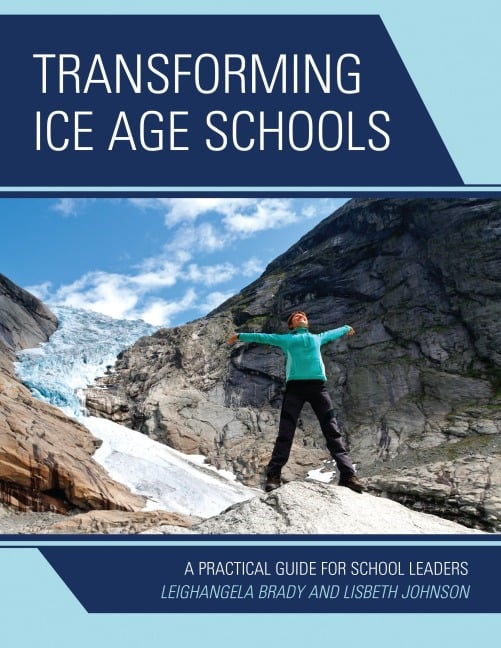 Transforming Ice Age Schools - Leighangela Brady, Lisbeth Johnson